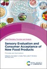 Sensory Evaluation and Consumer Acceptance of New Food Products - Ana Isabel de Almeida (Universidade Catolica Portuguesa Costa ; Maria Joao P (Universidade Catolica Portuguesa Monteiro ; Elsa (Universidade de Evora Lamy - 9781839161544