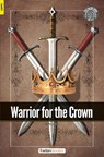 Warrior for the Crown - Foxton Readers Level 3 (900 Headwords CEFR B1) with free online AUDIO - Foxton Books - 9781839250415