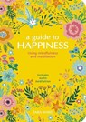 A Guide to Happiness: Using Mindfulness and Meditation - WARD,  Tara - 9781839403668