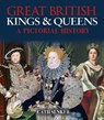 Great British Kings & Queens: A Pictorial History - SENKER,  Cath - 9781839407079