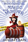 Moonshine, Magic and Murder - January Bain - 9781839439773