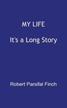 MY LIFE - FINCH,  Robert Parsifal - 9781839451898