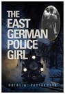 The East German Police Girl - Natalia Pastukhova - 9781839525001