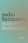 Radio Benjamin - Walter Benjamin - 9781839764165