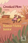 Crooked Plow - Itamar Vieria Junior - 9781839766404