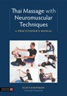 Thai Massage with Neuromuscular Techniques - Slava Kolpakov - 9781839970559