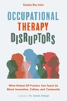 Occupational Therapy Disruptors - Sheela Roy Ivlev - 9781839976650