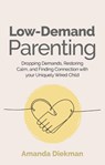 Low-Demand Parenting - Amanda Diekman - 9781839977688