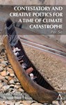 Contestatory and Creative Poetics for a Time of Climate Catastrophe - John Kinsella ; Russell West-Pavlov - 9781839992735