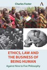 Ethics, Law and the Business of Being Human - Charles Foster - 9781839996238