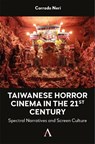 Taiwanese Horror Cinema in the 21st Century - Corrado Neri - 9781839997853