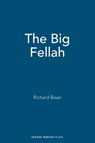 The Big Fellah - Richard Bean - 9781840027754
