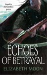 Echoes Of Betrayal - Elizabeth Moon - 9781841497693