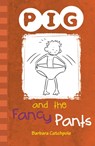PIG and the Fancy Pants - Barbara Catchpole ; Catchpole Barbara - 9781841675237