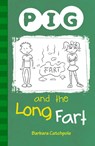 PIG and the Long Fart - Barbara Catchpole ; Catchpole Barbara - 9781841675244