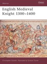 English Medieval Knight 1300–1400 - Christopher Gravett - 9781841761459
