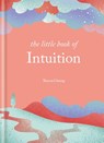The Little Book of Intuition - Theresa Cheung - 9781841816395
