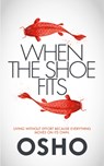 When the Shoe Fits - Osho - 9781842930854