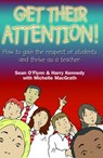 Get Their Attention! - Sean O'Flynn ; Harry Kennedy ; Michelle Macgrath - 9781843120803