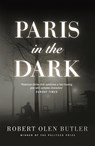 Paris In the Dark - Robert Olen Butler - 9781843448938