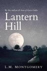 Lantern Hill - MONTGOMERY,  L M - 9781843915768
