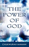 The Power of God - Chukwurah Hyginus Mamah - 9781844015252