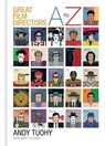 A-Z Great Film Directors - Andy Tuohy - 9781844038558
