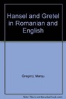 Hansel and Gretel in Romanian and English - Manju Gregory - 9781844447671