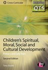 Children's Spiritual, Moral, Social and Cultural Development - Tony (University of Oxford Eaude - 9781844451456