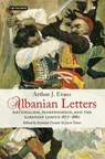 Albanian Letters - Arthur Evans - 9781845116019
