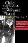 Child Survivors of the Holocaust in Israel - COHEN,  Sharon Kangisser - 9781845190880