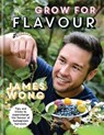 RHS Grow for Flavour - WONG,  James ; Royal Horticultural Society - 9781845339364