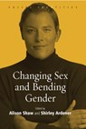 Changing Sex and Bending Gender - Alison Shaw ; Shirley Ardener - 9781845450533