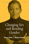 Changing Sex and Bending Gender - Alison Shaw ; Shirley Ardener - 9781845450991