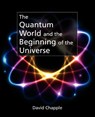 The Quantum World - David Chapple - 9781845495558