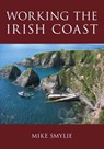 Working the Irish Coast - SMYLIE,  Mike - 9781845889449