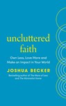Uncluttered Faith - Joshua Becker - 9781846049057
