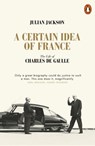A Certain Idea of France - Julian Jackson - 9781846143526