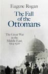 Fall of the Ottomans - ROGAN,  Eugene - 9781846144387