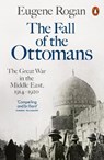 The fall of the ottomans - eugene rogan - 9781846144394