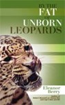 By the Fat of Unborn Leopards - Eleanor Berry - 9781846245985