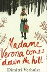 Madame Verona Comes Down the Hill - Dimitri Verhulst - 9781846274633
