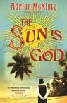 The Sun is God - Adrian McKinty - 9781846689840