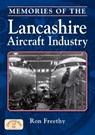 Memories of the Lancashire Aircraft Industry - Ron Freethy - 9781846741661
