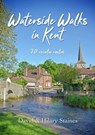 Waterside Walks in Kent - David & Hilary Staines - 9781846744082