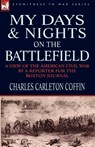 My Days and Nights on the Battlefield - Charles Carleton Coffin - 9781846778650