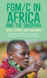 FGM/C in Africa and the Diaspora - Lotte Hughes ; Dr Mark Lamont ; Dr Katy Newell-Jones - 9781847014245