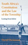 South Africa’s Constitution and the Law of the Township - Professor David Dickinson - 9781847014269