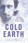 Cold Earth - MOSS,  Sarah - 9781847081384
