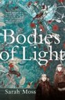 Bodies of light - sarah moss - 9781847089090